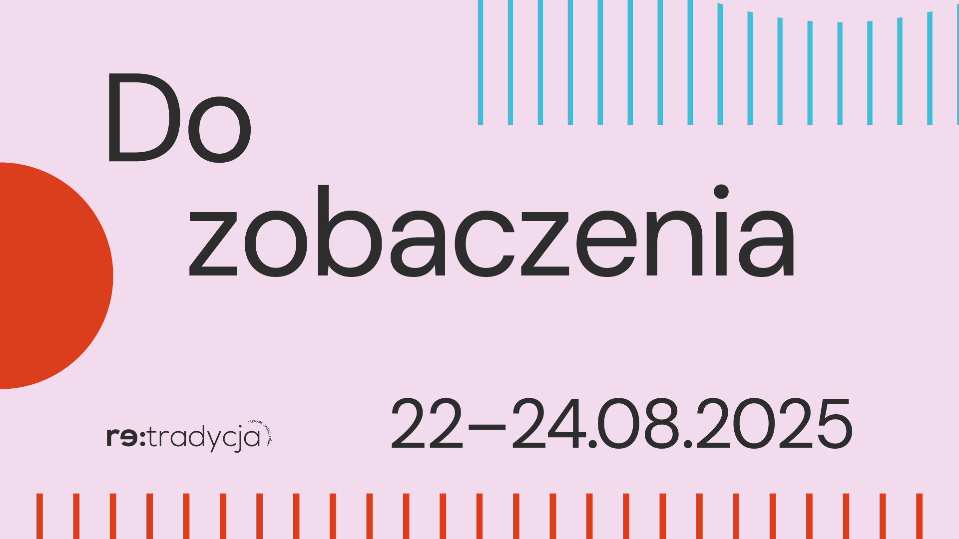 Napis: Do zobaczenia 22-24.08.2025