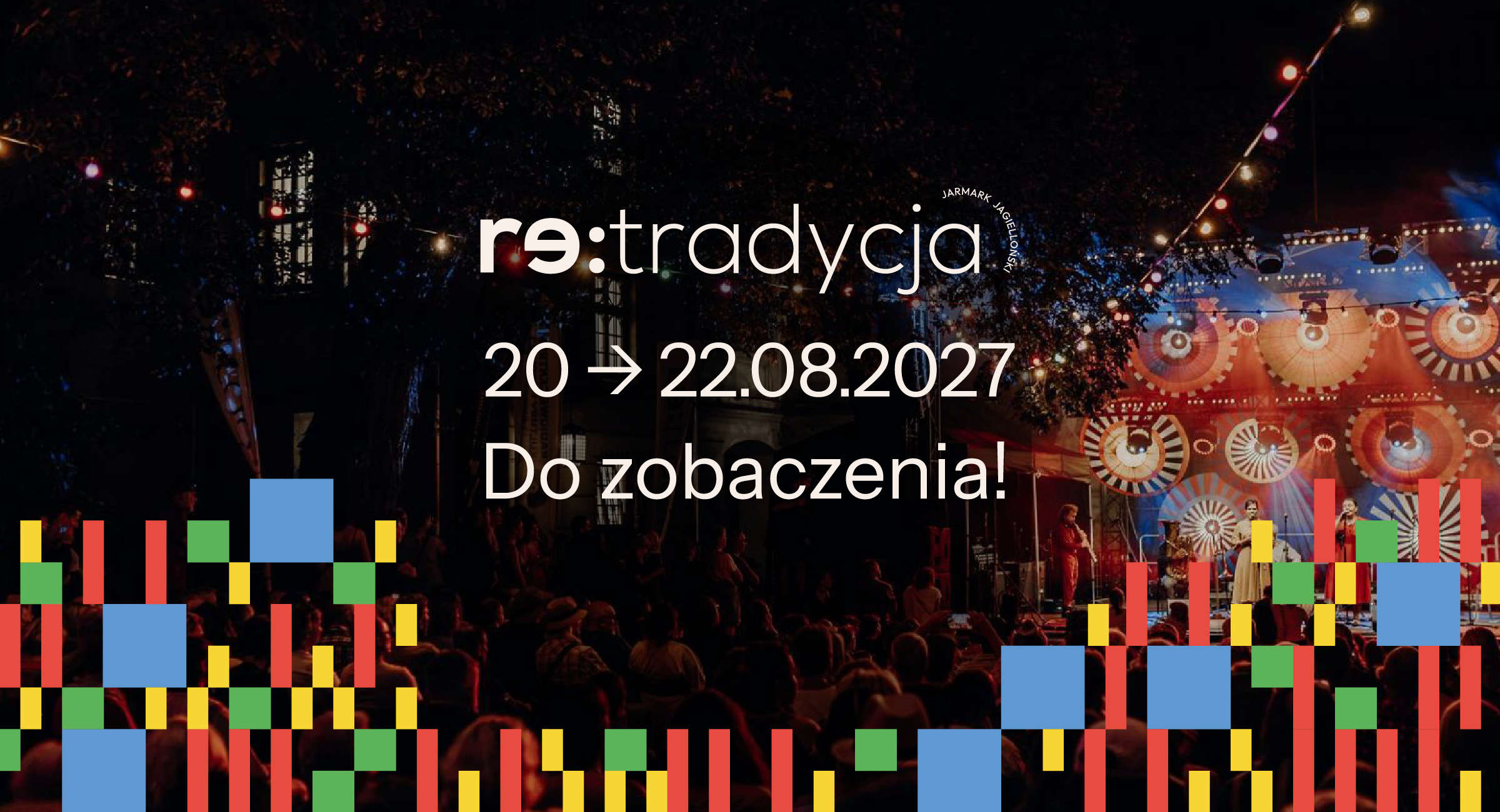 Grafika z napisem Re:tradycja 20-22.08.2027 Do zobaczenia!